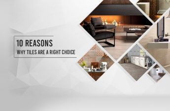 10 REASONS WHY TILES ARE A RIGHT CHOICE