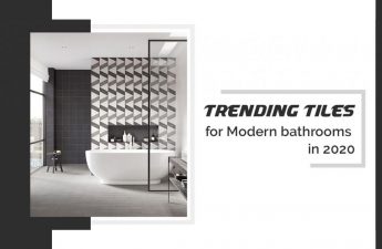 TRENDING TILES FOR MODERN BATHROOMS IN 2020