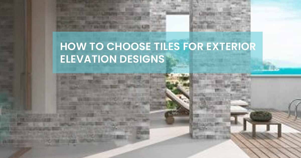 How to choose tiles for exterior elevation designs