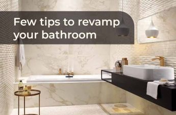 FEW TIPS TO REVAMP YOUR BATHROOM